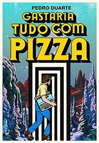 Gastaria Tudo com Pizza by Pedro Duarte