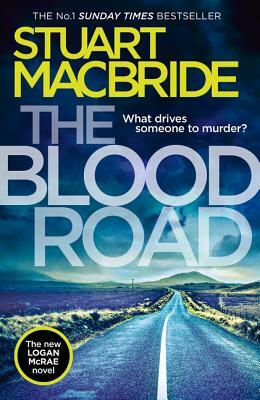 The Blood Road (Logan McRae, Book 11) by Stuart MacBride