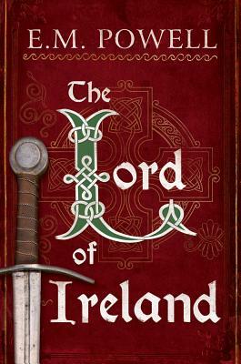 The Lord of Ireland by E.M. Powell