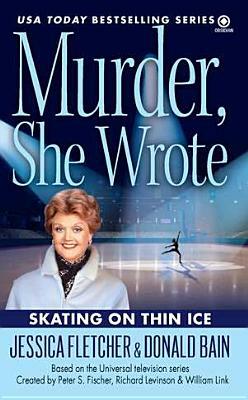 Skating on Thin Ice by Donald Bain, Jessica Fletcher