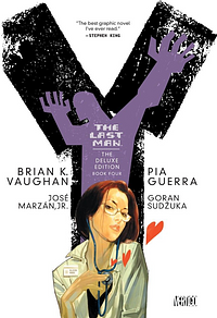 Y, the Last Man: The Deluxe Edition, Book 4 by Brian K. Vaughan