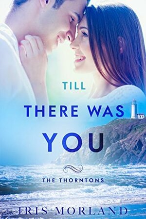 Till There Was You by Iris Morland