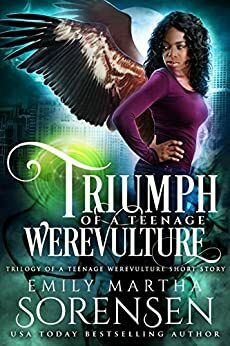 Triumph of a Teenage Werevulture by Emily Martha Sorensen