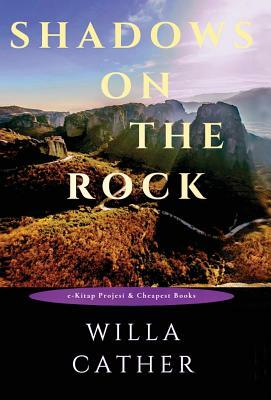 Shadows on the Rock by Willa Cather