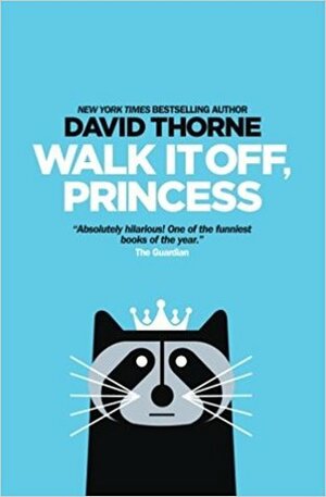 Walk It Off, Princess by David Thorne