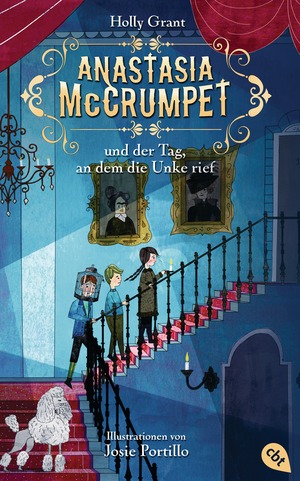 Anastasia McCrumpet und der Tag, an dem die Unke rief by Holly Grant