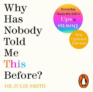 Why Has Nobody Told Me This Before? by Julie Smith