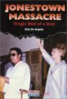 Jonestown Massacre: Tragic End of a Cult by Gina DeAngelis