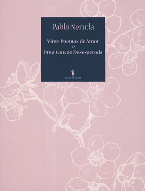 Vinte Poemas de Amor e Uma Canção Desesperada by Fernando Assis Pacheco, Pablo Neruda