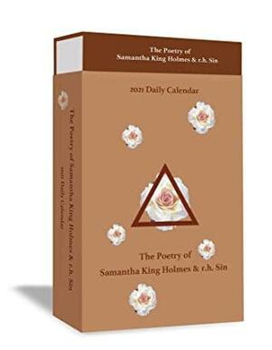 The Poetry of Samantha King Holmesr.h. Sin 2021 Deluxe Day-to-Day Calendar by r.h. Sin, Samantha King Holmes