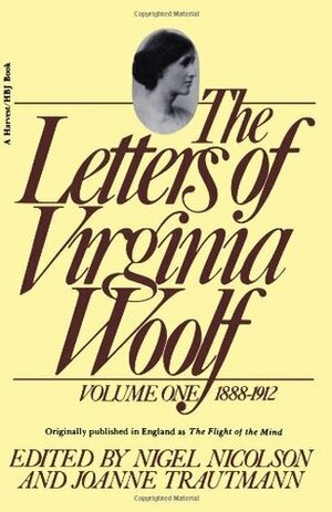 The Letters of Virginia Woolf: Vol. One, 1888-1912 by Virginia Woolf, Joanne Trautmann, Nigel Nicolson