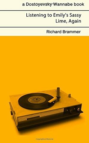 Listening to Emily's Sassy Lime, Again by Richard Brammer