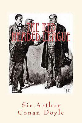 The Red Headed League: Illustrated Edition by Arthur Conan Doyle