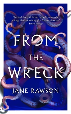 From the Wreck by Jane Rawson