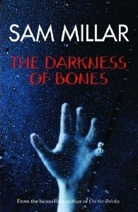 The Darkness of Bones by Sam Millar