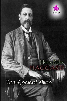 The Ancient Allan: Allan Quatermain 6 by H. Rider Haggard