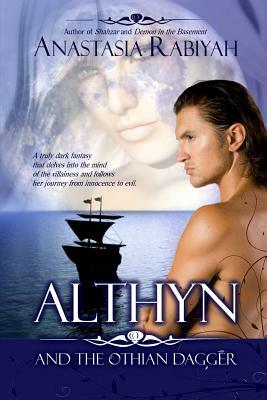 Althyn and the Othian Dagger by Anastasia Rabiyah