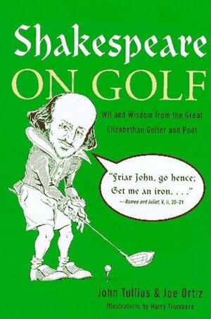 Shakespeare On Golf by John Tullius, Joe Ortiz