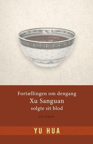 Fortællingen om dengang Xu Sanguan solgte sit blod by Yu Hua