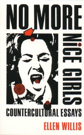 No More Nice Girls: Countercultural Essays by Ellen Willis