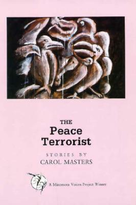 The Peace Terrorist by Carol Masters