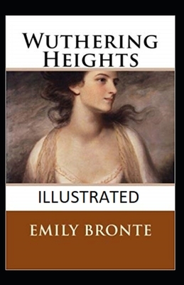 Wuthering Heights Illustrated by Emily Brontë