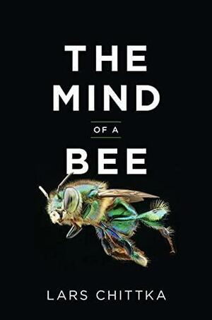 The Mind of a Bee by Lars Chittka