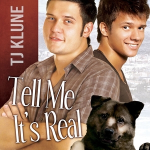 Tell Me It's Real by TJ Klune