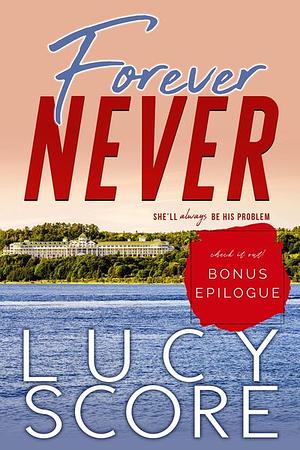 Forever Never - Bonus Epilogue by Lucy Score