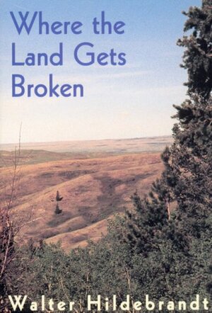 Where the Land Gets Broken by Walter Hildebrandt