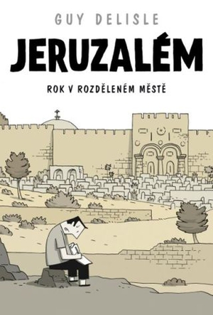 Jeruzalém: Rok v rozděleném městě by Guy Delisle