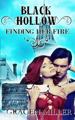 Black Hollow: Finding Her Fire by Black Hollow, Gracen Miller