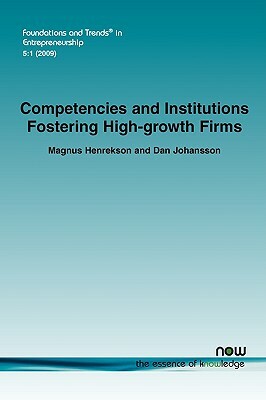 Competencies and Institutions Fostering High-Growth Firms by Dan Johansson, Magnus Henrekson