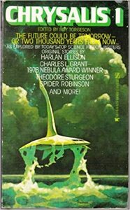 Chrysalis 1 by Spider Robinson, Harlan Ellison, Elizabeth A. Lynn, Theodore Sturgeon, Chelsea Quinn Yarbro, Richard A. Lupoff, Roy Torgeson, Charles L. Grant, Thomas F. Monteleone