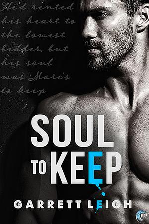 Soul to Keep by Garrett Leigh