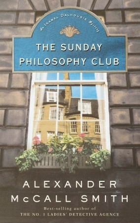 The Sunday Philosophy Club by Alexander McCall Smith