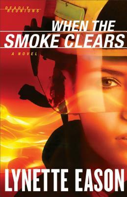 When the Smoke Clears by Lynette Eason