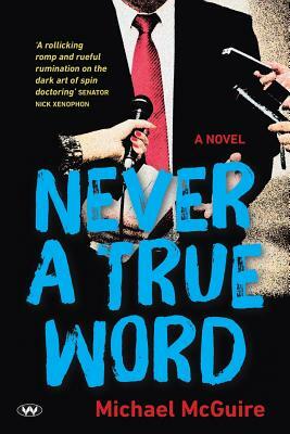 Never a True Word by Michael McGuire