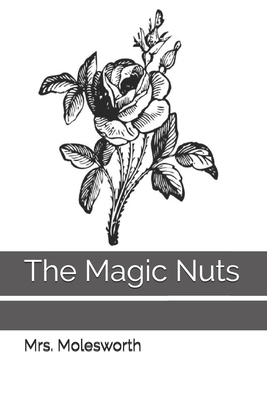 The Magic Nuts by Molesworth