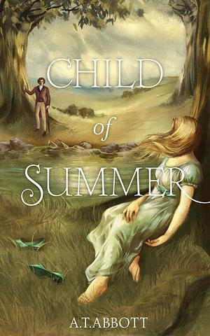 Child of Summer by A.T. Abbott