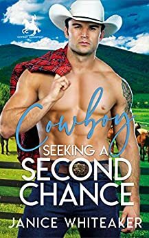 Cowboy Seeking a Second Chance by Janice Whiteaker