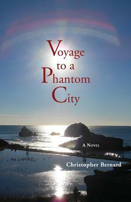 Voyage to a Phantom City by Christopher Bernard