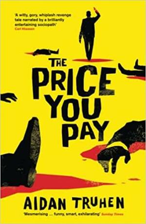 The Price You Pay by Aidan Truhen