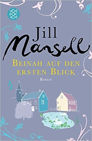 Beinah auf den ersten Blick by Jill Mansell