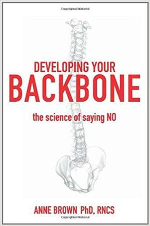 Developing Your Backbone by Anne Brown