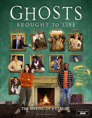 Ghosts: Brought to Life by Simon Farnaby, Ben Willbond, Jim Howick, Laurence Rickard, Martha Howe-Douglas, Mathew Baynton