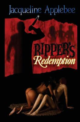 Ripper's Redemption by Jacqueline Applebee