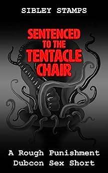 Sentenced to the Tentacle Chair by Sibley Stamps