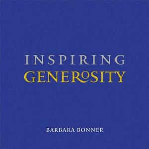 Inspiring Generosity by Barbara Bonner