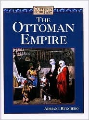 The Ottoman Empire by Adriane Ruggiero